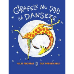 Girafele nu știu să danseze - Giles Andreae Girafele nu știu să danseze - Giles Andreae
