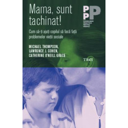 Mama, sunt tachinat! Cum să-ţi ajuţi copilul să facă faţă problemelor vieţii sociale - Lawrence J. Cohen, Michael Thompson, Catherine O’Neill Grace Mama, sunt tachinat! Cum să-ţi ajuţi copilul să facă faţă problemelor vieţii sociale - Lawrence J. Cohen, Michael Thompson, Catherine O’Neill Grace