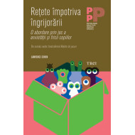 Rețete împotriva îngrijorării. O abordare prin joc a anxietăţii şi fricii copiilor - Lawrence J. Cohen Rețete împotriva îngrijorării. O abordare prin joc a anxietăţii şi fricii copiilor - Lawrence J. Cohen
