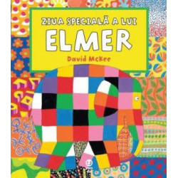 Ziua specială a lui Elmer - David McKee Ziua specială a lui Elmer - David McKee