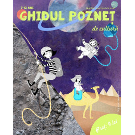 Ghidul pozneț de cultură Nr. 7 - revistă culturală pentru copii
