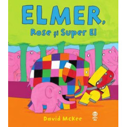 Elmer, Rose și Super El - David McKee Elmer, Rose și Super El - David McKee