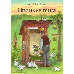 Findus se mută - Sven Nordqvist - seria Pettson și Findus Findus se mută - Sven Nordqvist - seria Pettson și Findus