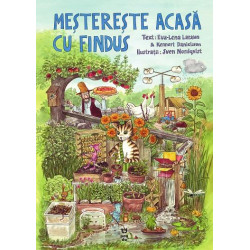 Meșterește acasă cu Findus - Sven Nordqvist - seria Pettson și Findus Meșterește acasă cu Findus - Sven Nordqvist - seria Pettson și Findus